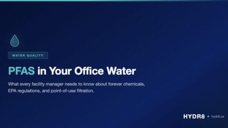 PFAS in office drinking water, what facility managers need to know, HYDR8 water quality